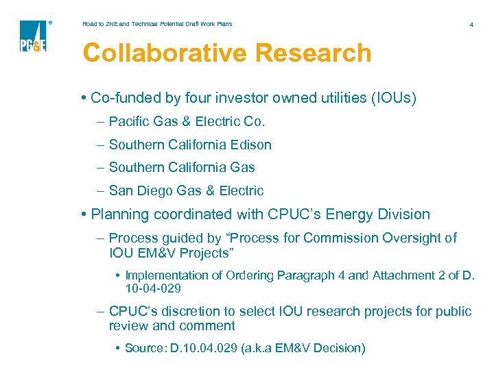 Road to ZNE and Technical Potential Draft Work Plans 4 Collaborative Research • Co-funded