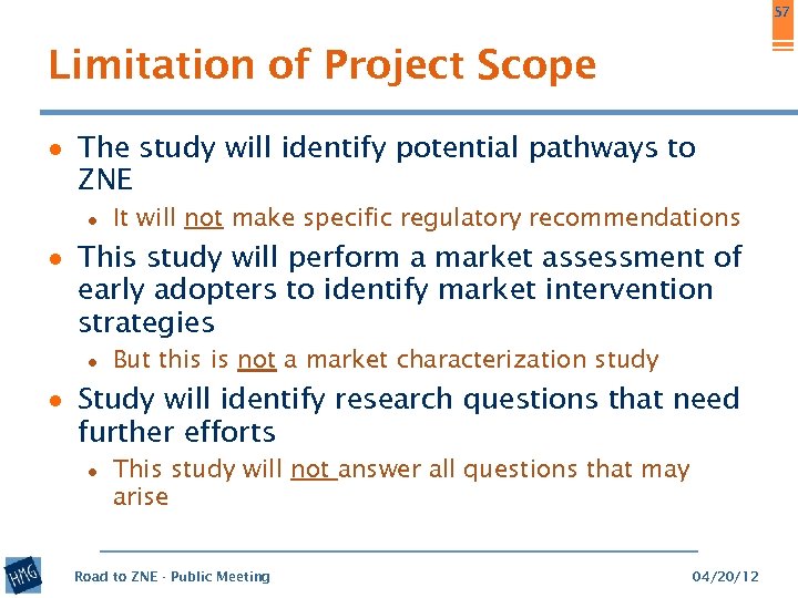 57 Limitation of Project Scope ● The study will identify potential pathways to ZNE