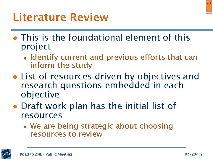 70 Literature Review ● This is the foundational element of this project ● Identify