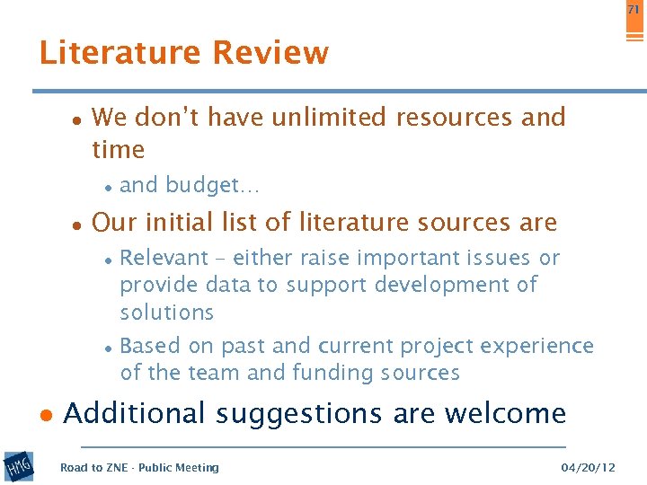 71 Literature Review ● We don’t have unlimited resources and time ● ● and