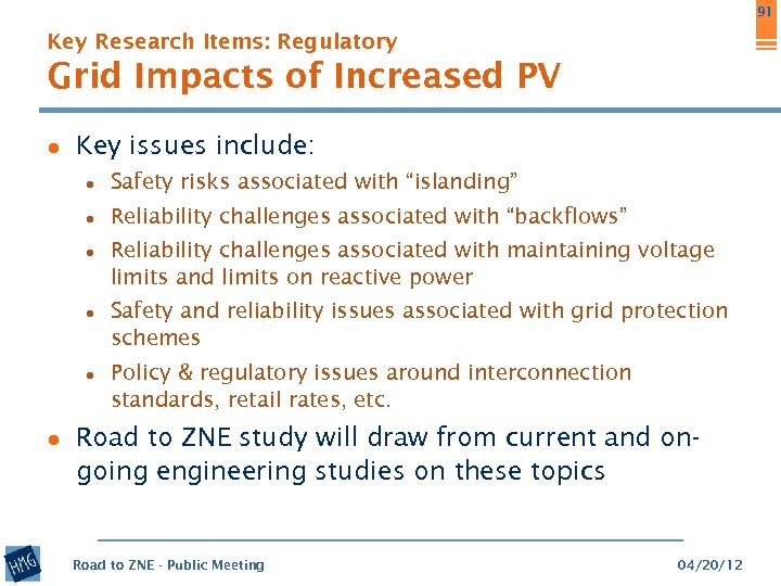91 Key Research Items: Regulatory Grid Impacts of Increased PV ● Key issues include: