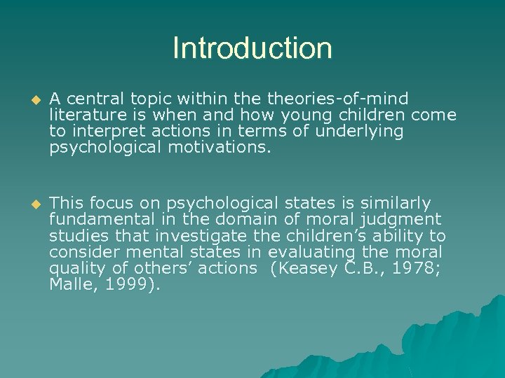 Introduction u A central topic within theories-of-mind literature is when and how young children