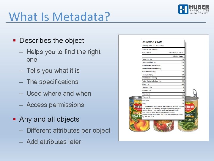 What Is Metadata? Describes the object ‒ Helps you to find the right one