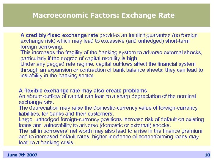 Macroeconomic Factors: Exchange Rate A credibly-fixed exchange rate provides an implicit guarantee (no foreign