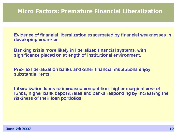 Micro Factors: Premature Financial Liberalization Evidence of financial liberalization exacerbated by financial weaknesses in