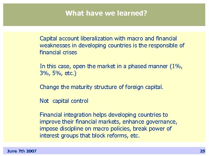 What have we learned? Capital account liberalization with macro and financial weaknesses in developing