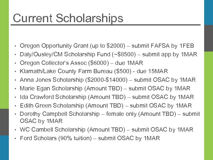 Current Scholarships • • • Oregon Opportunity Grant (up to $2000) – submit FAFSA