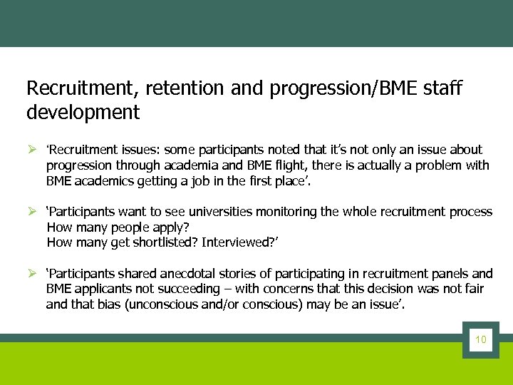 Recruitment, retention and progression/BME staff development Ø ‘Recruitment issues: some participants noted that it’s