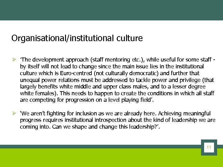 Organisational/institutional culture Ø ‘The development approach (staff mentoring etc. ), while useful for some