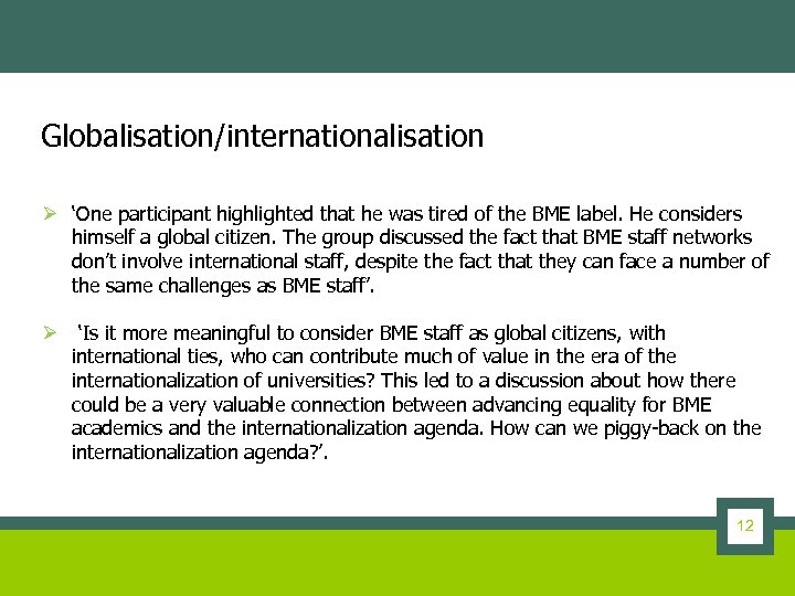 Globalisation/internationalisation Ø ‘One participant highlighted that he was tired of the BME label. He