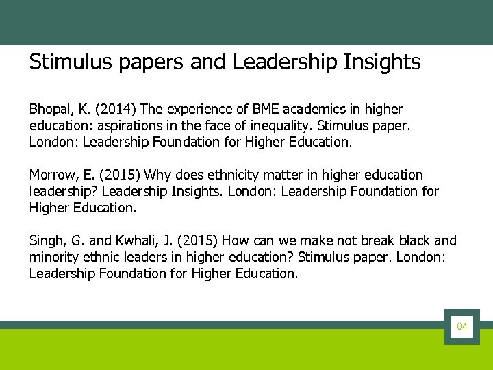 Stimulus papers and Leadership Insights Bhopal, K. (2014) The experience of BME academics in