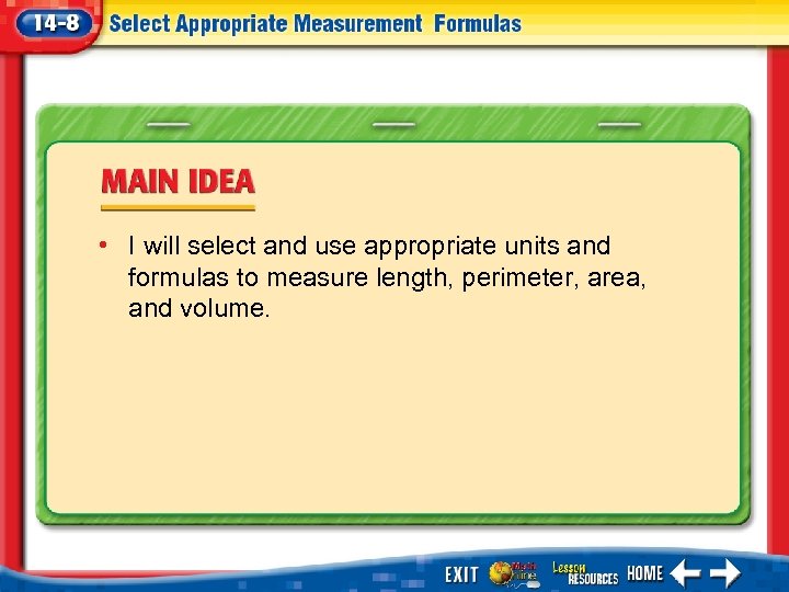  • I will select and use appropriate units and formulas to measure length,
