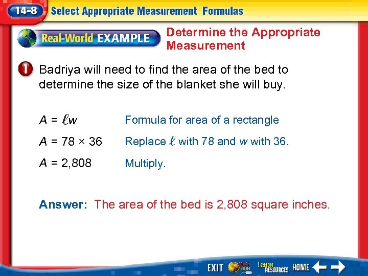 Determine the Appropriate Measurement Badriya will need to find the area of the bed