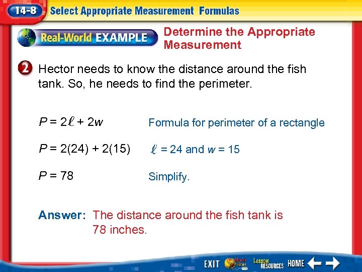 Determine the Appropriate Measurement Hector needs to know the distance around the fish tank.