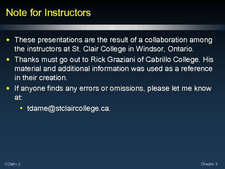 Note for Instructors • These presentations are the result of a collaboration among the