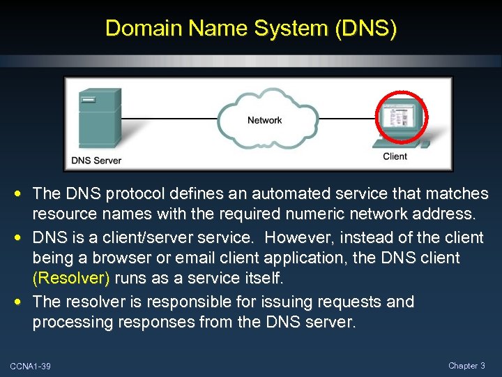 Domain Name System (DNS) • The DNS protocol defines an automated service that matches