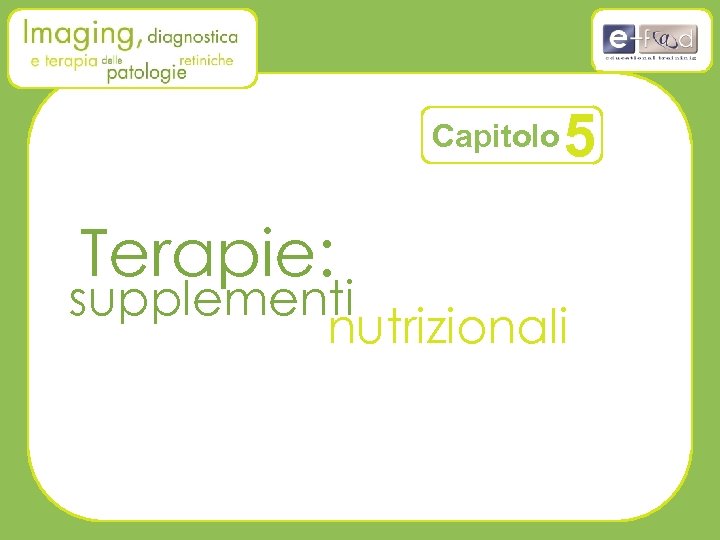 Capitolo Terapie: 5 supplementi nutrizionali 