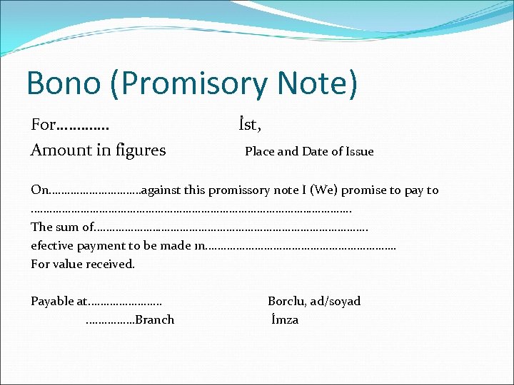 Bono (Promisory Note) For…………. Amount in figures İst, Place and Date of Issue On……………against