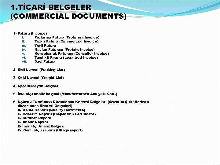 1. TİCARİ BELGELER (COMMERCIAL DOCUMENTS) 1 - Fatura (Invoice) i. Proforma Fatura (Proforma Invoice)