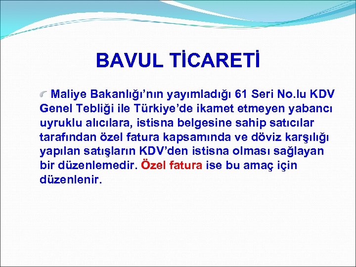 BAVUL TİCARETİ Maliye Bakanlığı’nın yayımladığı 61 Seri No. lu KDV Genel Tebliği ile Türkiye’de