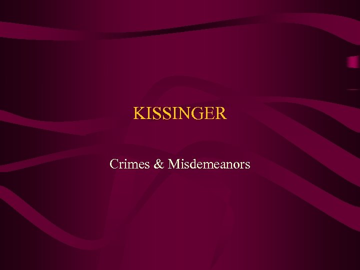 KISSINGER Crimes & Misdemeanors 
