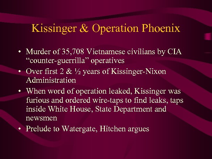 Kissinger & Operation Phoenix • Murder of 35, 708 Vietnamese civilians by CIA “counter-guerrilla”