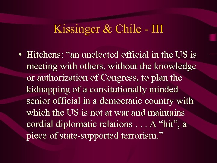 Kissinger & Chile - III • Hitchens: “an unelected official in the US is
