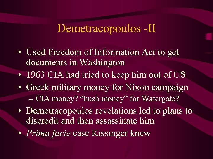 Demetracopoulos -II • Used Freedom of Information Act to get documents in Washington •
