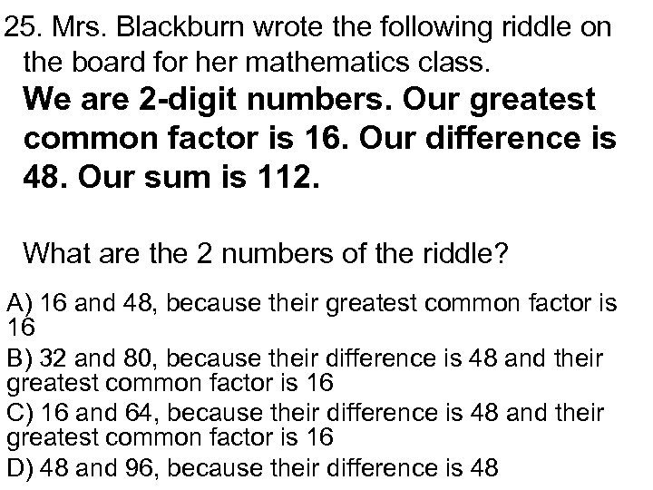 25. Mrs. Blackburn wrote the following riddle on the board for her mathematics class.