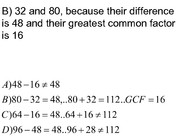 B) 32 and 80, because their difference is 48 and their greatest common factor