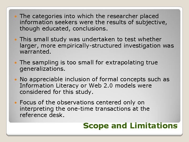  The categories into which the researcher placed information seekers were the results of