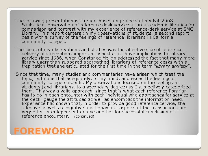 The following presentation is a report based on projects of my Fall 2008 Sabbatical: