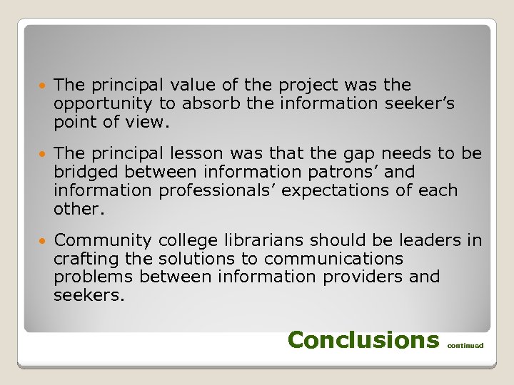  The principal value of the project was the opportunity to absorb the information
