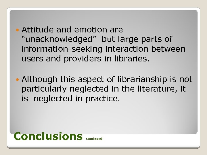  Attitude and emotion are “unacknowledged” but large parts of information-seeking interaction between users