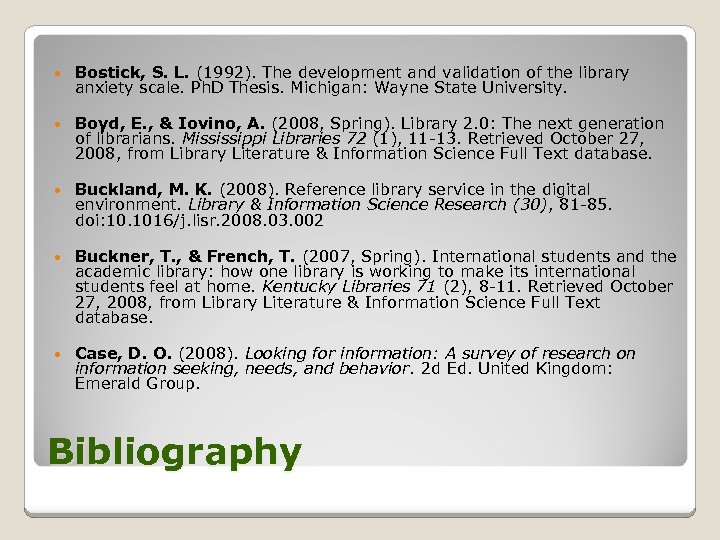  Bostick, S. L. (1992). The development and validation of the library anxiety scale.