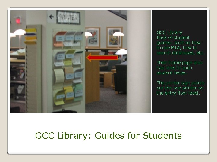 GCC Library Rack of student guides– such as how to use MLA, how to