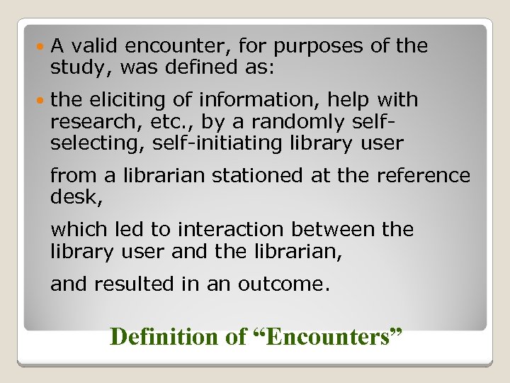  A valid encounter, for purposes of the study, was defined as: the eliciting