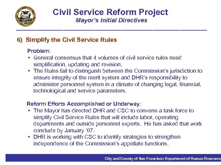 Civil Service Reform Project Mayor’s Initial Directives ____________________________ 6) Simplify the Civil Service Rules