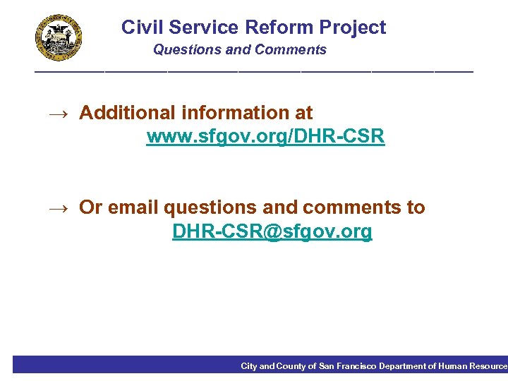 Civil Service Reform Project Questions and Comments ____________________________ → Additional information at www. sfgov.