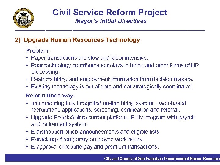 Civil Service Reform Project Mayor’s Initial Directives ____________________________ 2) Upgrade Human Resources Technology Problem: