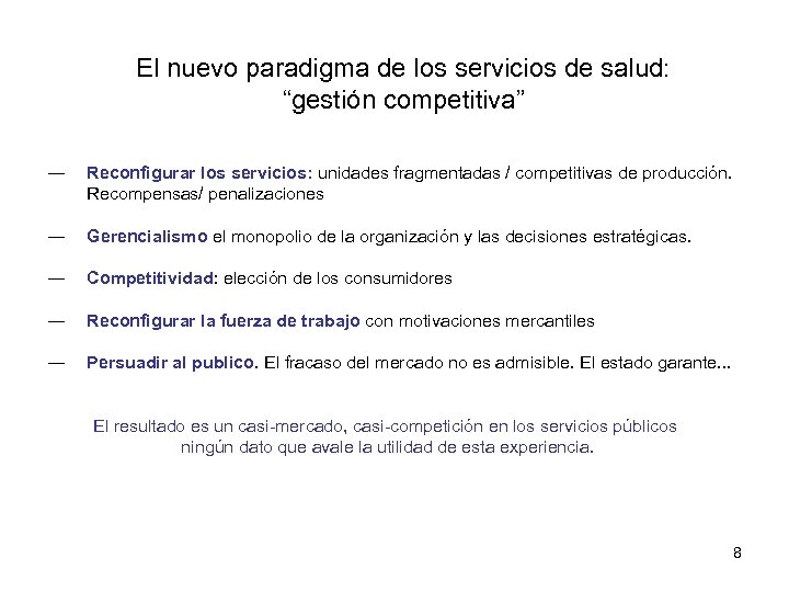 El nuevo paradigma de los servicios de salud: “gestión competitiva” ― Reconfigurar los servicios:
