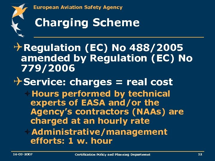 European Aviation Safety Agency Charging Scheme QRegulation (EC) No 488/2005 amended by Regulation (EC)