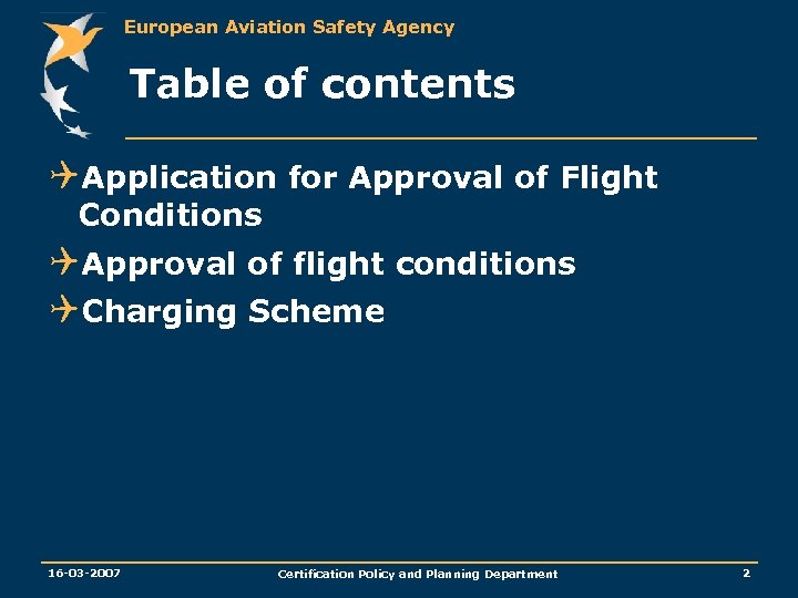 European Aviation Safety Agency Table of contents QApplication for Approval of Flight Conditions QApproval