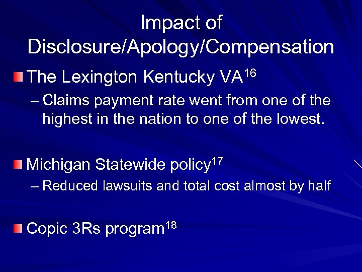 Impact of Disclosure/Apology/Compensation The Lexington Kentucky VA 16 – Claims payment rate went from