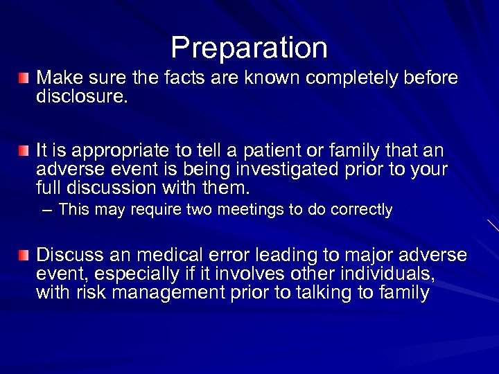 Preparation Make sure the facts are known completely before disclosure. It is appropriate to