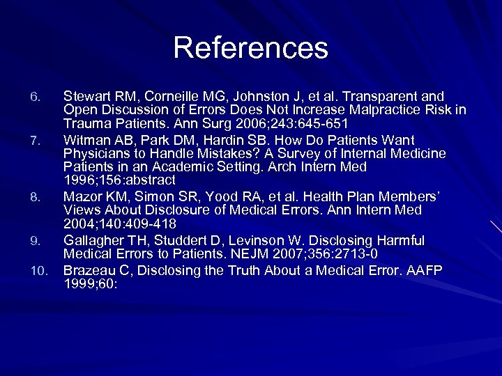 References 6. 7. 8. 9. 10. Stewart RM, Corneille MG, Johnston J, et al.