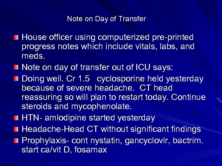 Note on Day of Transfer House officer using computerized pre-printed progress notes which include