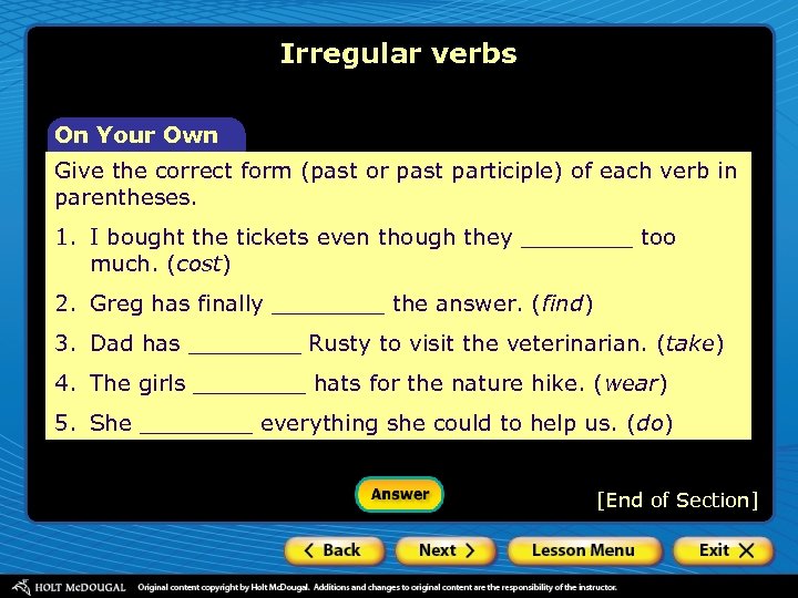 Irregular verbs On Your Own Give the correct form (past or past participle) of