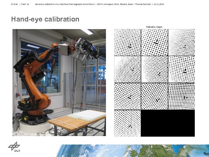 DLR. de • Chart 14 Hand-eye calibration of a robotized thermography end-effector > NDT