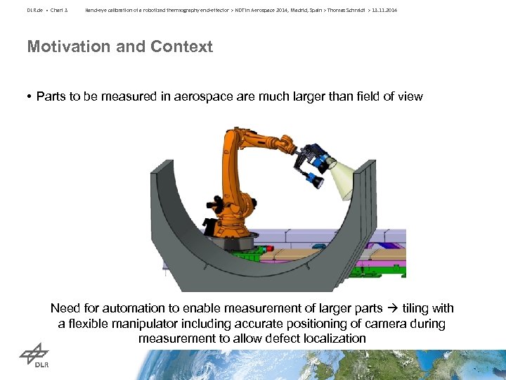 DLR. de • Chart 3 Hand-eye calibration of a robotized thermography end-effector > NDT